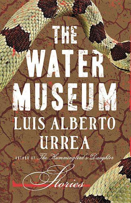 Cover for Luis Alberto Urrea · The Water Museum: Stories (CD) (2015)