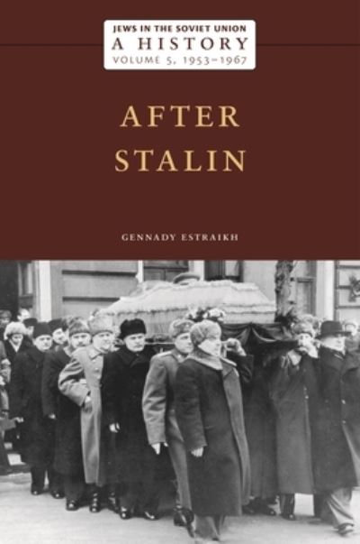 Cover for Gennady Estraikh · Jews in the Soviet Union: A History: After Stalin, 1953–1967, Volume 5 (Hardcover Book) (2022)