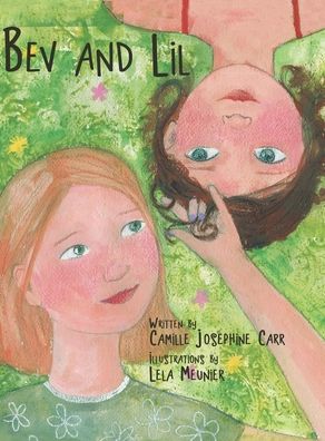 Cover for Camille Josephine Carr · Bev and Lil (Hardcover Book) (2020)