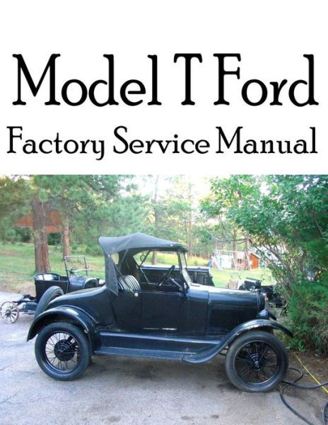 Cover for Ford Motor Company · Model T Ford Factory Service Manual: Complete Illustrated Instructions for All Operations (Paperback Book) (2012)