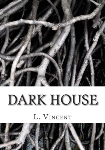 Cover for L M Vincent · Dark House (Paperback Book) (2013)