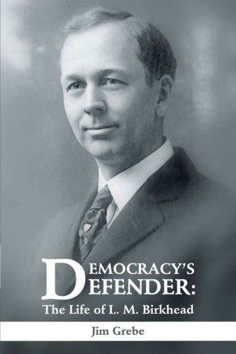 Cover for Jim Grebe · Democracy's Defender: the Life of L. M. Birkhead (Taschenbuch) (2013)