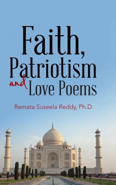 Cover for Ph.d. Reddy Remata Suseela · Faith, Patriotism and Love Poems (Hardcover Book) (2019)