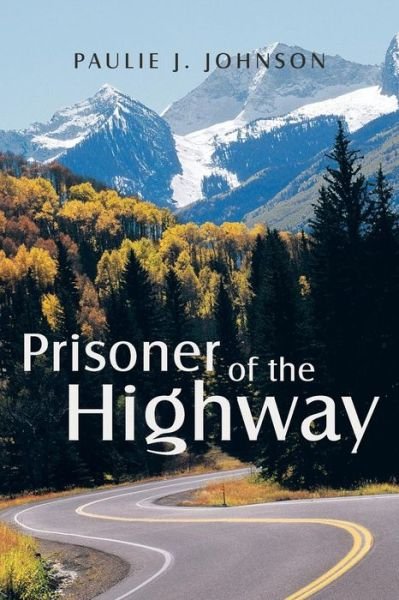 Cover for Paulie J Johnson · Prisoner of the Highway (Paperback Bog) (2013)