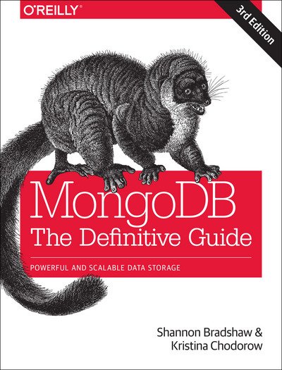 MongoDB: The Definitive Guide 3e: Powerful and Scalable Data Storage - Shannon Bradshaw - Bücher - O'Reilly Media - 9781491954461 - 31. Dezember 2019