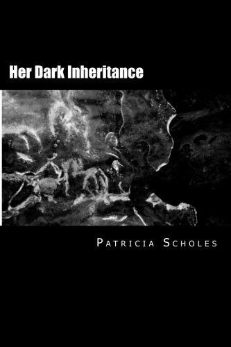 Cover for Patricia Renard Scholes · Her Dark Inheritance (Lorekeeper of the Tapestry) (Volume 3) (Paperback Bog) (2014)