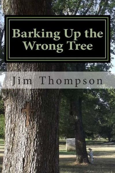 Cover for Jim Thompson · Barking Up the Wrong Tree (Paperback Bog) (2013)