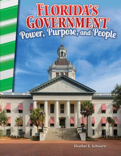 Cover for Heather E. Schwartz · Teacher Created Materials - Primary Source Readers - Florida's Government Power, Purpose, and People - Grade 4 - Guided Reading Level V (Paperback Book) (2016)