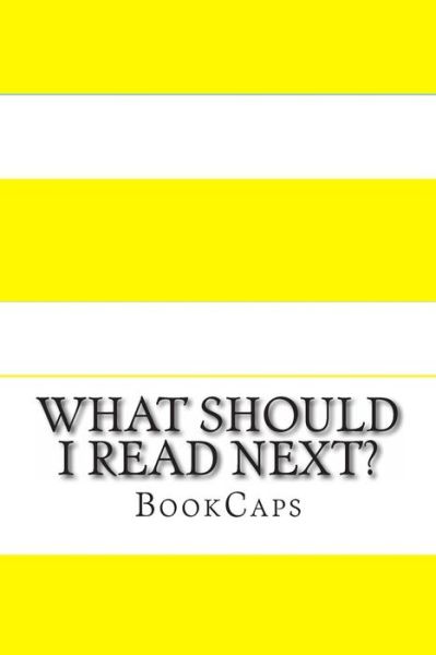 What Should I Read Next? - Bookcaps - Książki - Createspace - 9781495307461 - 22 stycznia 2014