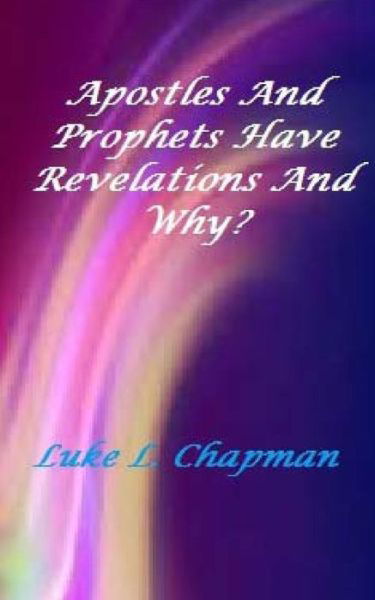 Cover for Charles Lee Emerson · Apostles and Prophets Have Revelation and Why? (Taschenbuch) (2014)