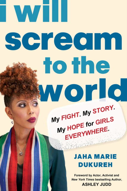 Cover for Jaha Marie Dukureh · I Will Scream to the World: My Story. My Fight. My Hope for Girls Everywhere. (Hardcover Book) (2024)