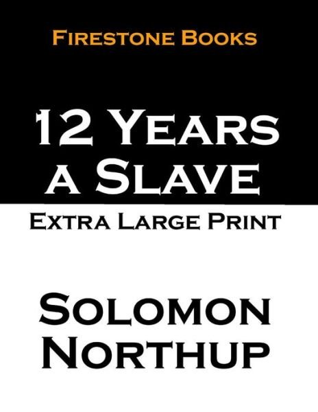 Cover for Solomon Northup · 12 Years a Slave: Extra Large Print (Paperback Book) (2014)