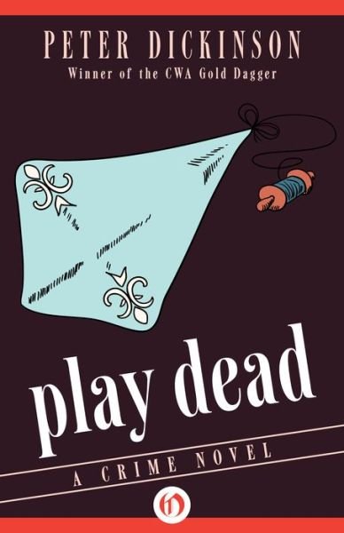 Cover for Peter Dickinson · Play Dead: A Crime Novel (Paperback Bog) (2015)