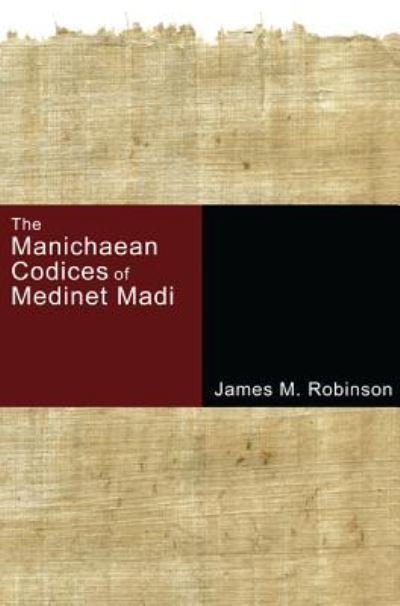 Cover for James M. Robinson · The Manichaean Codices of Medinet Madi (Hardcover Book) (2013)