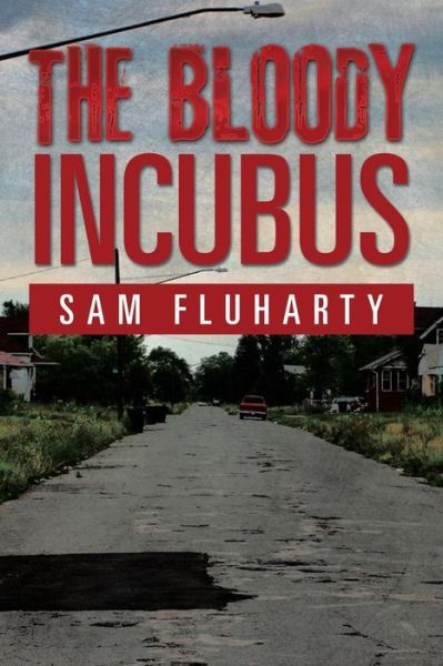 Cover for Sam Fluharty · The Bloody Incubus (Paperback Book) (2014)