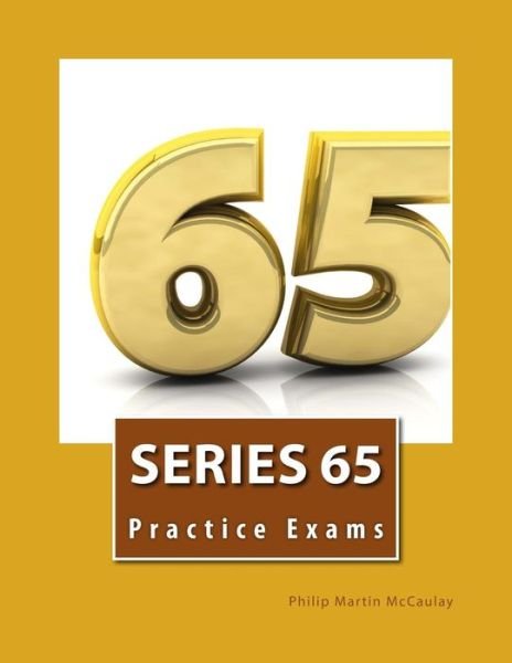 Cover for Philip Martin Mccaulay · Series 65 Practice Exams (Paperback Bog) (2014)