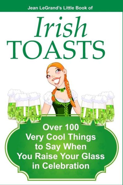 Cover for Liam O'Brien · IRISH TOASTS - Over 100 Very Cool Things to Say When You Raise Your Glass in Celebration (Paperback Book) (2014)