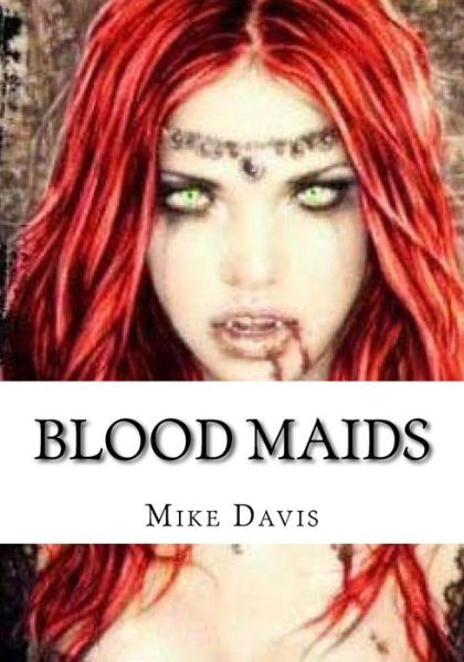 Cover for Mike Davis · Blood Maids (Paperback Book) (2014)