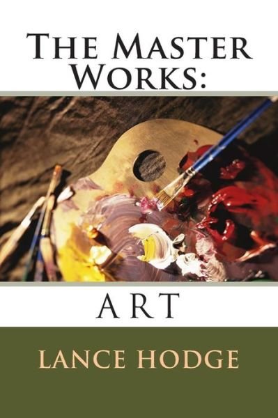 Cover for Lance Hodge · The Master Works: Art (Pocketbok) (2014)