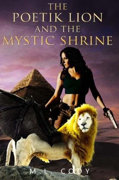 Cover for M L Cody · The Poetik Lion and the Mystic Shrine: Giving New Meaning to Self-identity (Paperback Book) (2015)