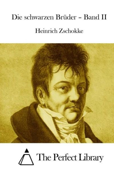 Cover for Heinrich Zschokke · Die Schwarzen Bruder - Band II (Paperback Book) (2015)