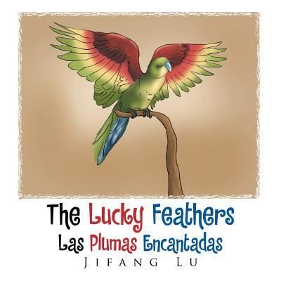 Cover for Jifang Lu · The Lucky Feathers (Las Plumas Encantadas) (Pocketbok) (2016)