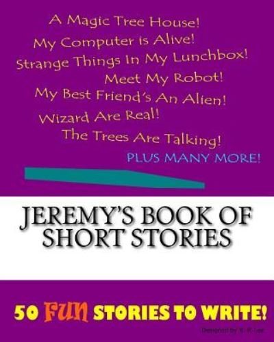 Cover for K P Lee · Jeremy's Book Of Short Stories (Paperback Book) (2015)