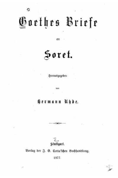 Briefe an Soret - Goethe - Bøker - Createspace Independent Publishing Platf - 9781523947461 - 8. februar 2016