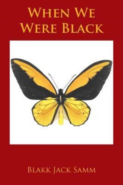 Cover for Blakk Jack Samm · When We Were Black (Pocketbok) (2016)