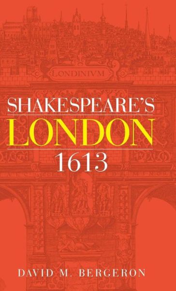 Cover for David M. Bergeron · Shakespeare's London 1613 (Hardcover Book) (2017)