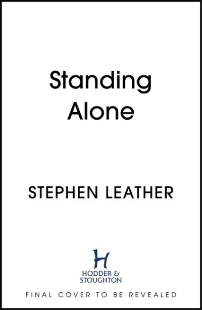 Cover for Stephen Leather · Standing Alone: A Matt Standing thriller from the bestselling author of the Spider Shepherd series - Matt Standing Thrillers (Hardcover Book) (2022)