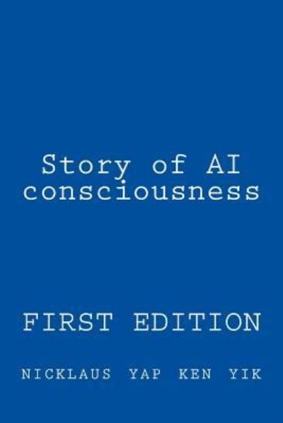 Cover for Nicklaus Yap Ken Yik · Story of AI Consciousness (Paperback Book) (2016)