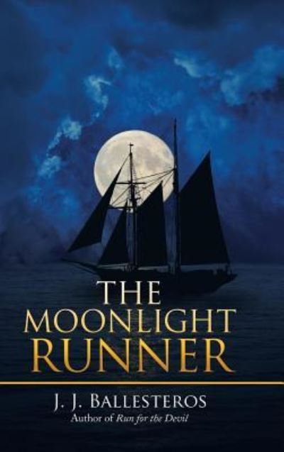 Cover for J J Ballesteros · The Moonlight Runner (Innbunden bok) (2019)