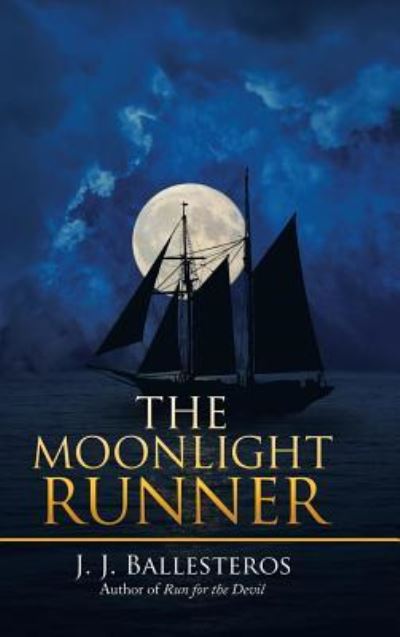 Cover for J J Ballesteros · The Moonlight Runner (Hardcover Book) (2019)