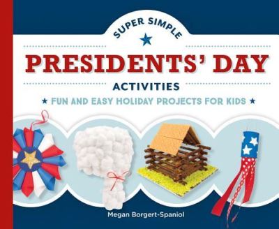 Cover for Megan Borgert-Spaniol · Super Simple Presidents' Day Activities (Hardcover Book) (2017)