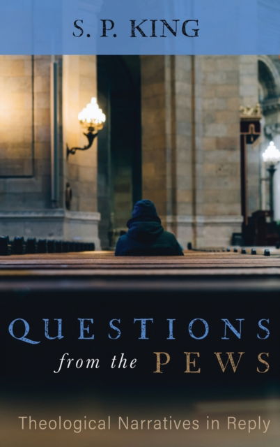 Cover for S. P. King · Questions from the Pews (Book) (2019)
