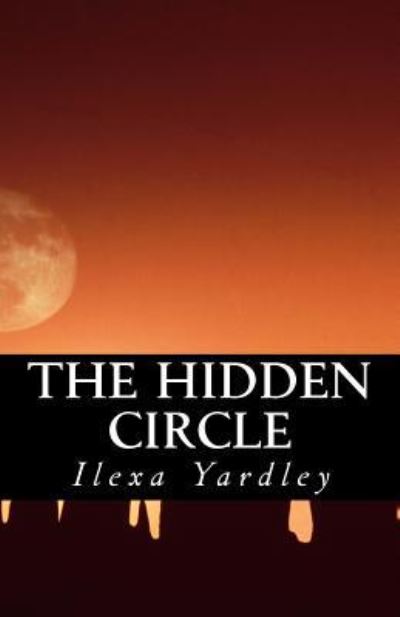 Cover for Ilexa Yardley · The Hidden Circle (Pocketbok) (2016)