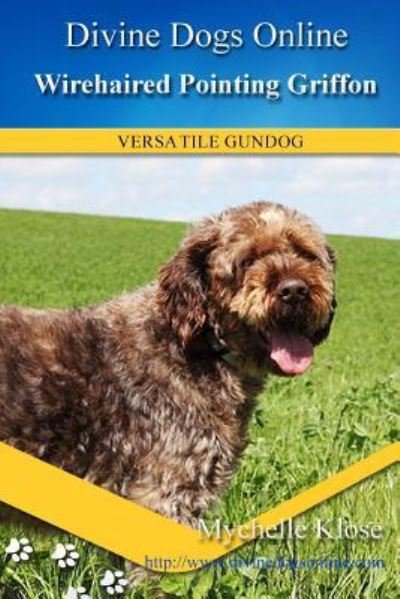 Cover for Mychelle Klose · Wirehaired Pointing Griffon (Paperback Bog) (2016)