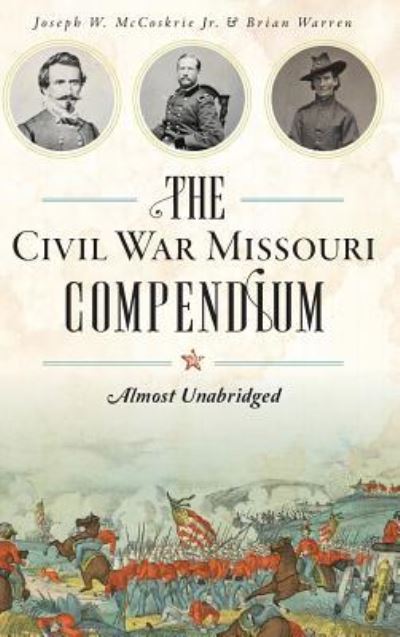 Cover for Brian Warren · The Civil War Missouri Compendium (Hardcover Book) (2017)