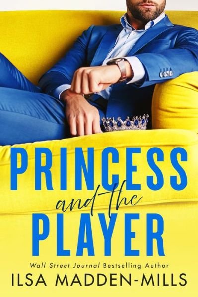 Cover for Ilsa Madden-Mills · Princess and the Player - Strangers in Love (Paperback Book) (2022)