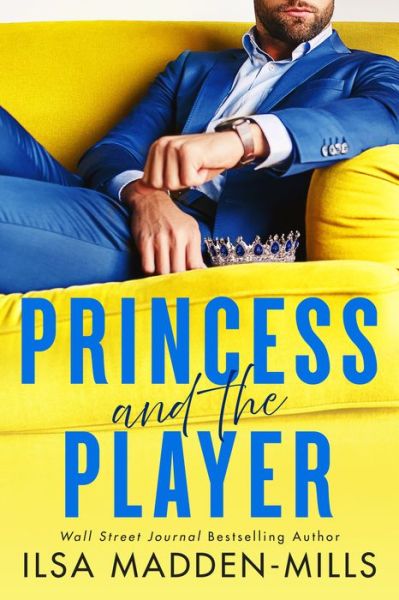 Cover for Ilsa Madden-Mills · Princess and the Player - Strangers in Love (Taschenbuch) (2022)