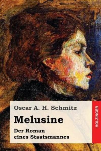 Melusine - Oscar A H Schmitz - Livres - Createspace Independent Publishing Platf - 9781542616461 - 18 janvier 2017