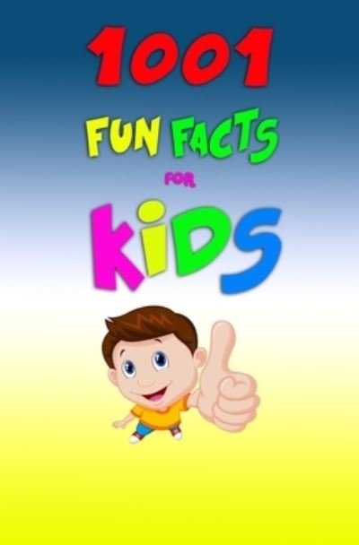 Cover for Jb Books Ltd · 1001 Fun Facts For Kids! (Pocketbok) (2017)
