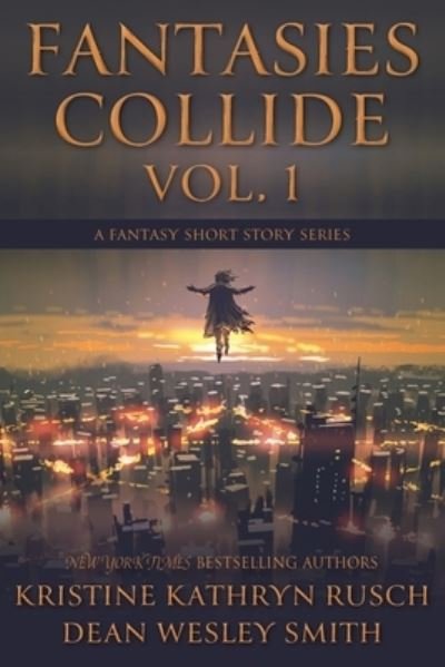 Cover for Kristine Kathryn Rusch · Fantasies Collide, Vol. 1 (Buch) (2023)