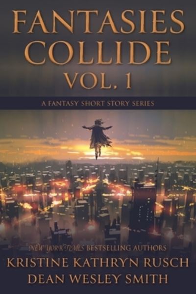 Fantasies Collide, Vol. 1 - Kristine Kathryn Rusch - Books - WMG Publishing - 9781561468461 - April 18, 2023