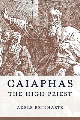 Cover for Adele Reinhartz · Caiaphas the High Priest (Hardcover Book) (2011)