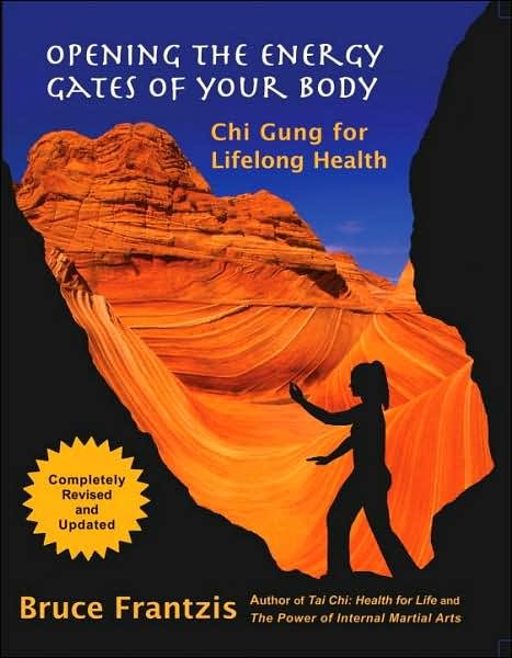 Cover for Bruce Frantzis · Opening the Energy Gates of Your Body: Qigong for Lifelong Health (Paperback Book) [2nd Revised and Updated edition] (2005)