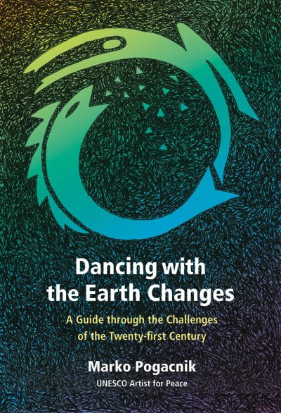 Cover for Marko Pogacnik · Dancing with the Earth Changes: A Guide through the Challenges of the Twenty-first Century (Paperback Book) (2021)