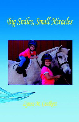 Cover for Lynne M. Caulkett · Big Smiles, Small Miracles (Taschenbuch) (2006)