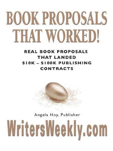 Book Proposals That Worked! Real Book Proposals That Landed $10k - $100k Publishing Contracts - Angela J. Hoy - Bøger - Booklocker Inc.,US - 9781601454461 - 1. august 2018